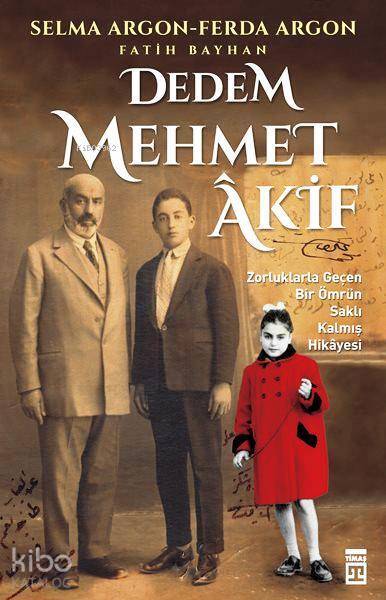 Dedem Mehmet Âkif Zorluklarla Geçen Bir Ömrün Saklı Kalmış Hikâyesi - 1