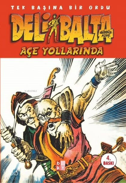 Deli Balta Açe YollarındaTek Başına Bir Ordu - 1