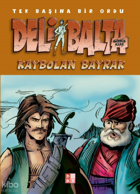 Deli Balta - Kaybolan Bayrak - Babıali Kültür Yayıncılığı