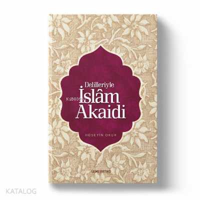 Delilleriyle İslam Akaid - Akaid Dersleri Büyük Boy - Semerkand Yayınları (1)