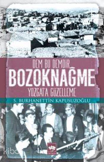 Dem Bu Demdir Bozoknağme Yozgata Güzelleme - 1