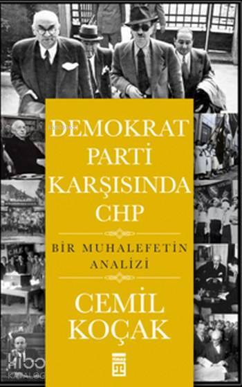 Demokrat Parti Karşısında CHP Bir Muhalefetin Analizi - 2