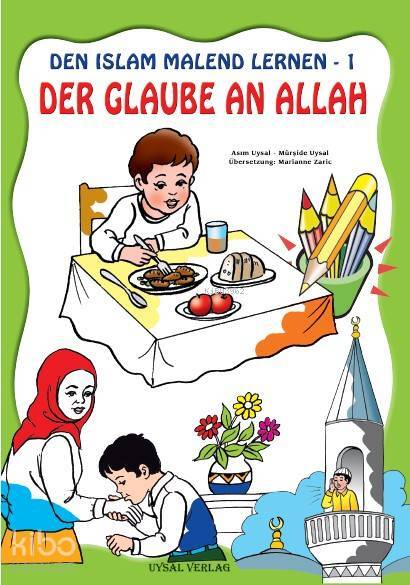 DEN ISLAM MALEND LERNEN-1, Der Glaube an Allah (Boyamalı Allaha İman) - 1