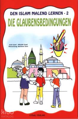 DEN ISLAM MALEND LERNEN-2, Die Glaubensbedingungen (Boyamalı İmanın Şartları) 5 Yaş ve Üstü - 1