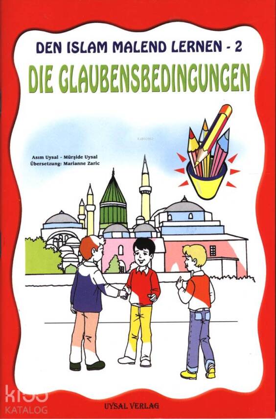 DEN ISLAM MALEND LERNEN-2, Die Glaubensbedingungen (Boyamalı İmanın Şartları) 5 Yaş ve Üstü - 1
