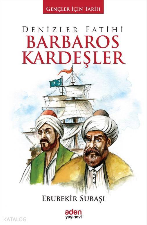 Denizler Fatihi Barbaros Kardeşler Gençler İçin Tarih - 1