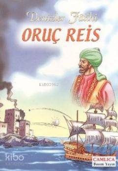 Denizler Fatihi Oruç Reis - 1