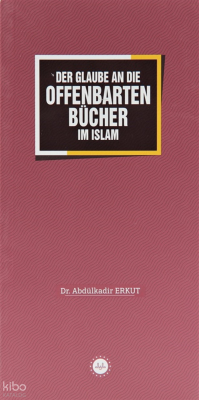Der Glaube An Die Offenbarten Bücher Im Islam - İslamda Kitaplara İman (Almanca) - 1