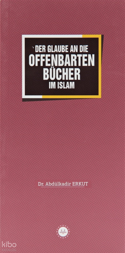 Der Glaube An Die Offenbarten Bücher Im Islam - İslamda Kitaplara İman (Almanca) - 1
