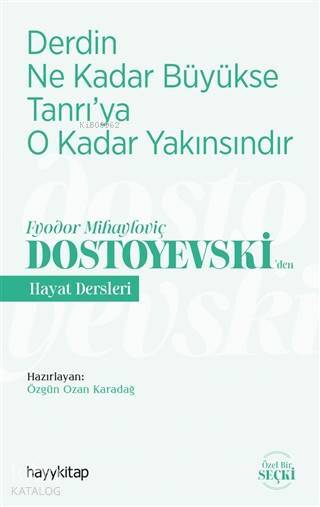 Derdin Ne Kadar Büyükse Tanrıya O Kadar Yakınsındır Fyodor Mihayloviç DostoyevskiDen Hayat Dersleri - 1