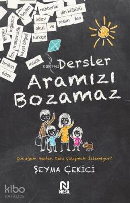 Dersler Aramızı Bozamaz Çocuğum Neden Ders Çalışmak İstemiyor? - 1