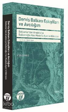 Derviş Balkanı Eşkiyâları ve Avcılığım -Balkanlardan Anadoluya Gullamoğlu Hacı Mustafa Ayanın Hâtıraları- - 2