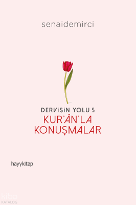 Dervişin Yolu- 5 Kur’ân’la Konuşmalar - 2