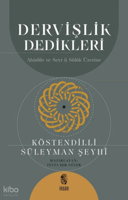 Dervişlik DedikleriAbâdile ve Seyr ü Sülûk Üzerine - İnsan Yayınları