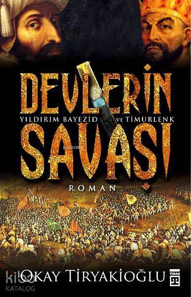 Devlerin Savaşı Yıldırım - Timur - 2