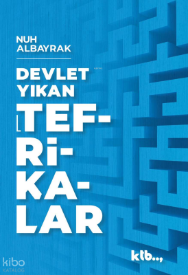 Devlet Yıkan TefrikalarBugünü Anlama Kılavuzu - 2 - Ktb Yayınları