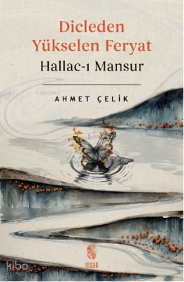Dicle’den Yükselen Feryat Hallac-ı Mansur - 2