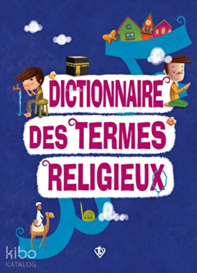 Dictionnaire Des Termes Religieux (Dini Terimler Sözlüğü) Fransızca - 2