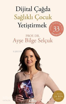 Dijital Çağda Sağlıklı Çocuk Yetiştirmek Anne - Babalar İçin 33 Anahtar - 1