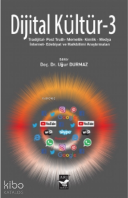 Dijital Kültür - 3Tradijital- Post Truth- Memetik- Kimlik- Medya- İnternet- Edebiyat ve Halkbilimi Araştırmaları - 1