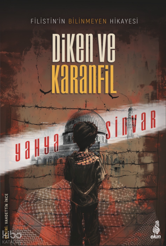 Diken ve KaranfilFilistin’in Bilinmeyen Hikâyesi - 1