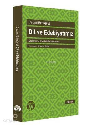 Dil ve Edebiyatımız -Çözümleme-Eleştiri-Karşılaştırma- - Büyüyen Ay Yayınları (1)
