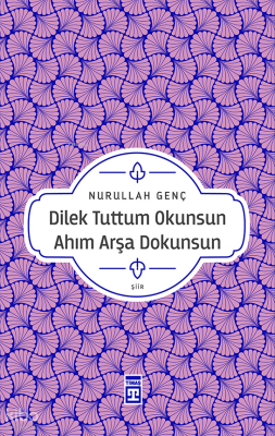 Dilek Tuttum Okunsun Ahım Arşa Dokunsun - 1