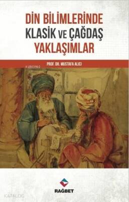 Din Bilimlerinde Klasik ve Çağdaş Yaklaşımlar - Rağbet Yayınları (1)