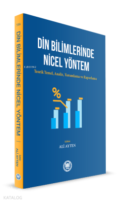 Din Bilimlerinde Nicel Yöntem Teorik Temel, Analiz, Yorumlama ve Raporlama - 1