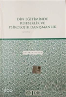 Din Eğitiminde Rehberlik ve Psikolojik Danışmanlık - 1