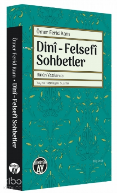 Dinî - Felsefî SohbetlerBütün Yazıları 5 - 1