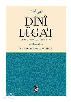 Dinî Lügat İzahlı Misalli Metinlerle - 1