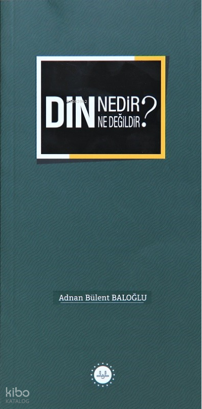 Din Nedir Din Ne Değildir ? - 1