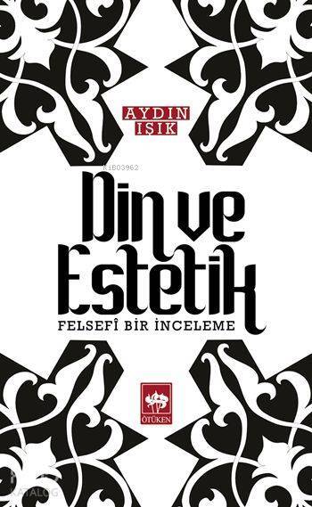Din ve Estetik Felsefi Bir İnceleme - 1