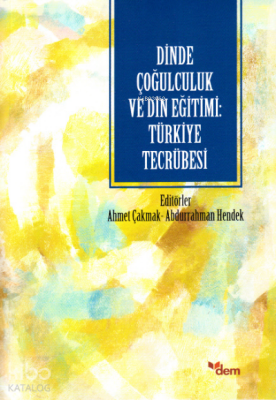 Dinde Çoğulculuk ve Din Eğitimi Türkiye Tecrübesi - 2