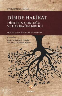 Dinde Hakikat Dinlerin Çokluğu ve Hakikatin Birliği - Rağbet Yayınları (1)