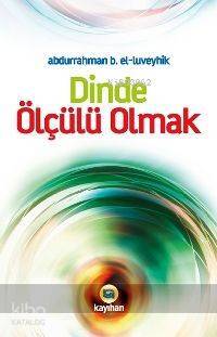 Dinde Ölçülü Olmak - 2