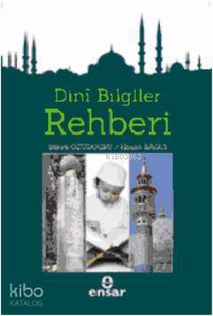 Dini Bilgiler Rehberi - Ensar Neşriyat