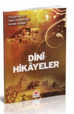 Dini Hikayeler (Dergi Boy) Peygamber ve Allah Dostlarından İbretlik Kıssalar - 1