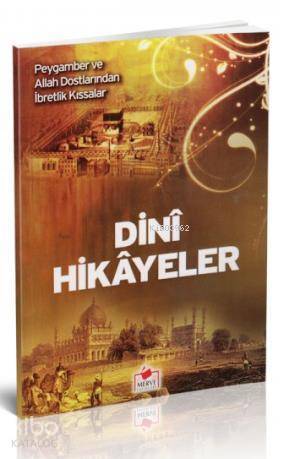 Dini Hikayeler (Dergi Boy) Peygamber ve Allah Dostlarından İbretlik Kıssalar - 1
