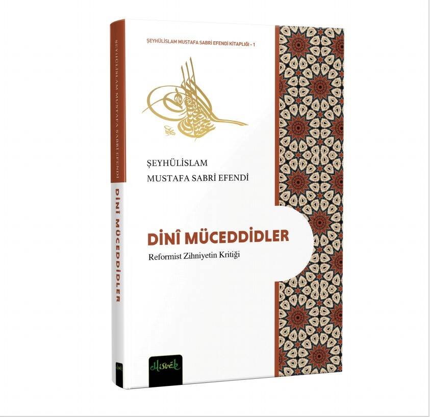 Dini Müceddidler (Reformist Zihniyetin Kritiği) - Şeyhülislam Mustafa Sabri Efendi - 3