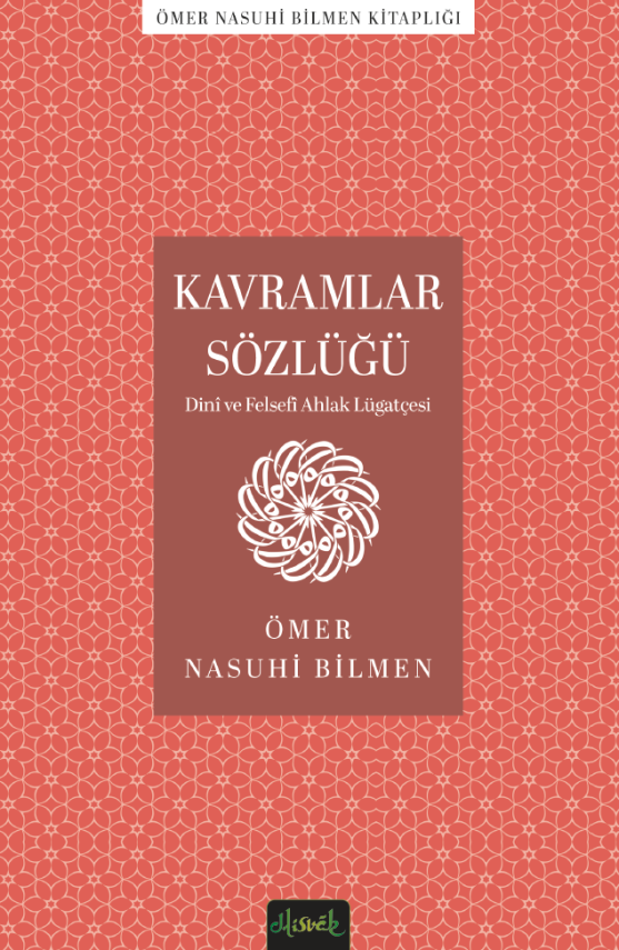 Kavramlar Sözlüğü (Dini ve Felsefi Ahlak Lugatçesi) - 1