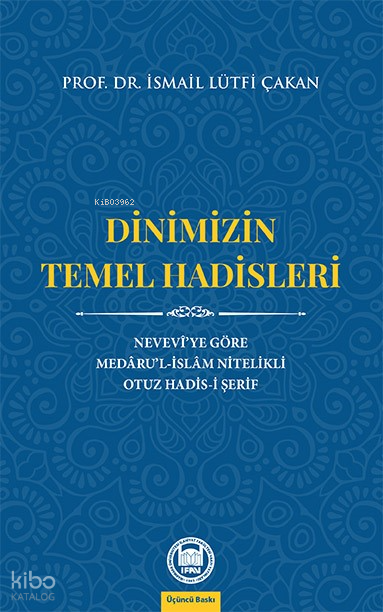Dinimizin Temel Hadisleri Nevevîye Göre Medârul-İslâm Nitelikli Otuz Hadis-i Şerif - 1