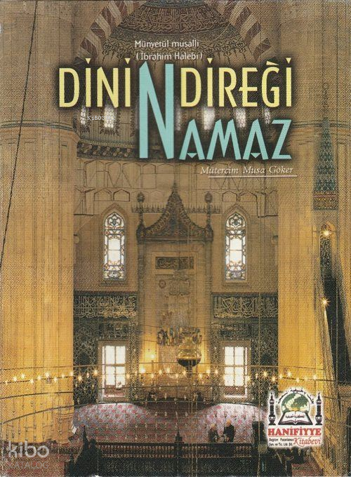 Dinin Direği Namaz (Münyetül Musalli Tercümesi) - 1