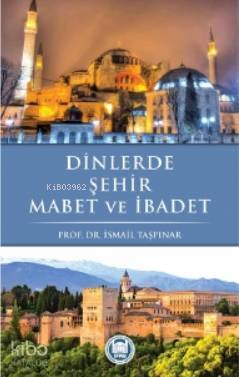 Dinlerde Şehir Mabet ve İbadet - 2