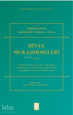 Divan MukaddimeleriŞeyhülislâm Yahya Efendi, Leskofçalı Mustafa Gâlib Bey, Hersekli Ârif Hikmet Bey - 1