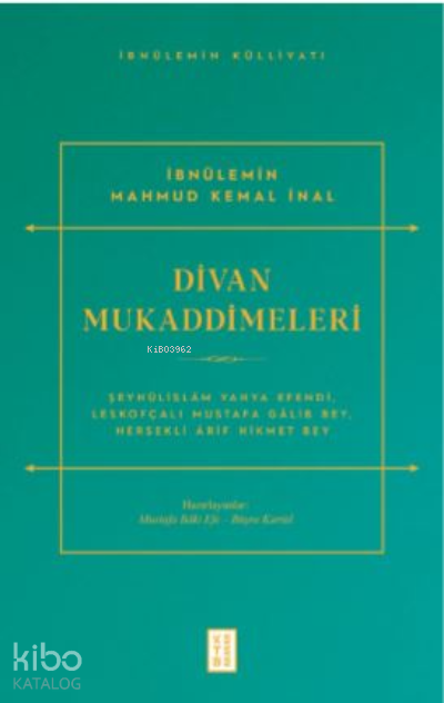 Divan MukaddimeleriŞeyhülislâm Yahya Efendi, Leskofçalı Mustafa Gâlib Bey, Hersekli Ârif Hikmet Bey - 1