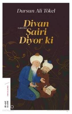 Divan Şairi Diyor ki - Ketebe Yayınları (1)