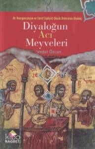 Diyaloğun Acı Meyveleri - 2