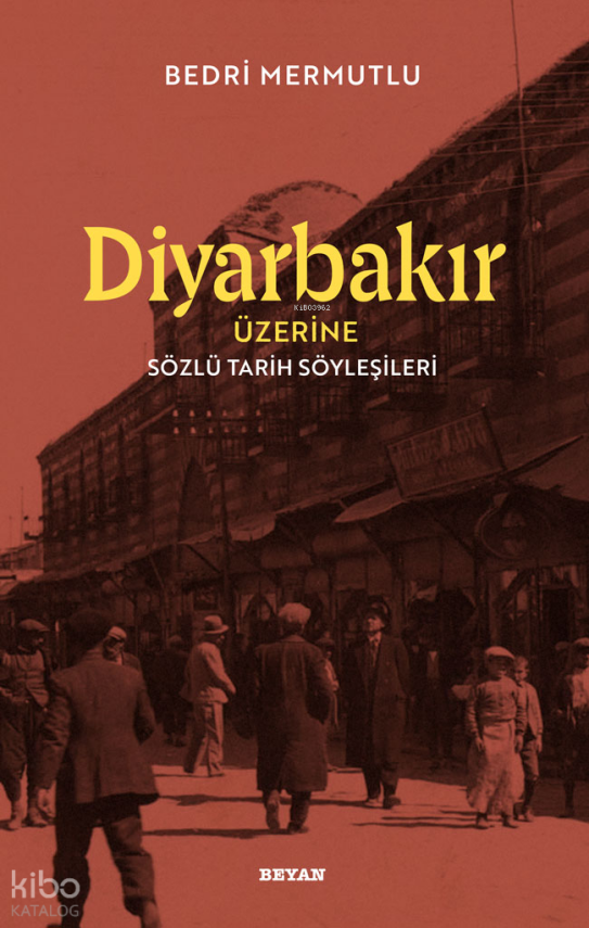 Diyarbakır Üzerine Sözlü Tarih Söyleşileri - 2